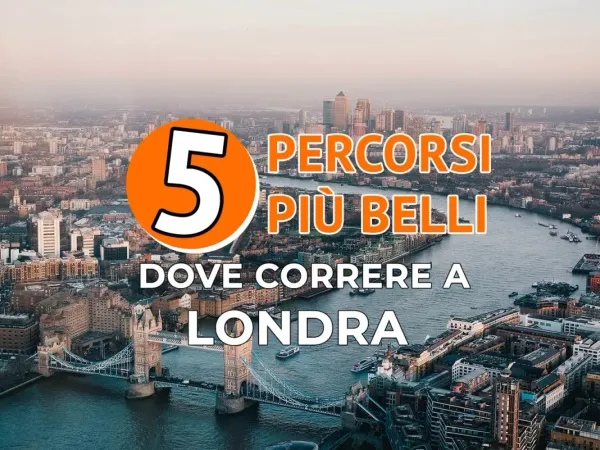 I 5 percorsi più belli dove correre a Londra